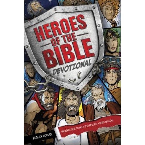 Heroes of the Bible Devotional: 90 Devotions to Help You Become a Hero of God!, Joshua Cooley (Author)