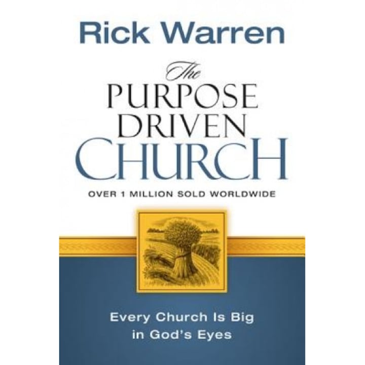 The Purpose Driven Church: Growth Without Compromising Your Message & Mission, Rick Warren