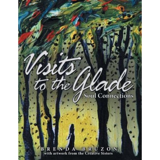 Visits to the Glade: Soul Connections, Brenda Bruzon (Author)