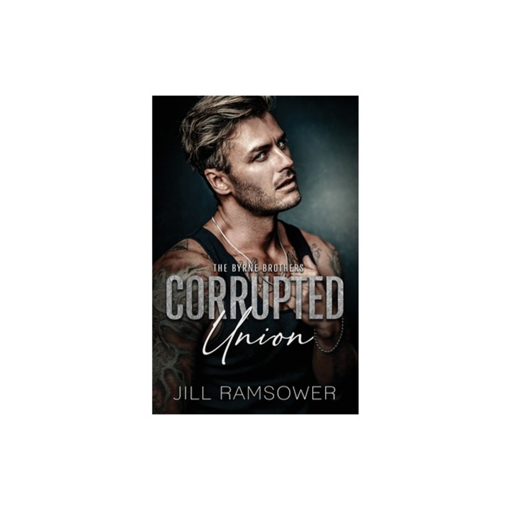 Corrupted Union A Forced Marriage Mafia Romance, Jill Ramsower