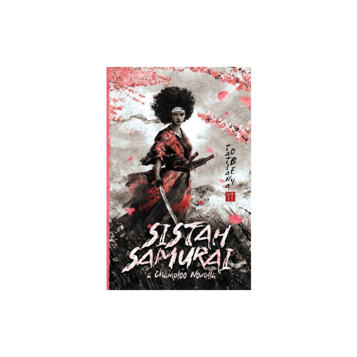 Sistah Samurai A Champloo Novella, Tatiana Obey