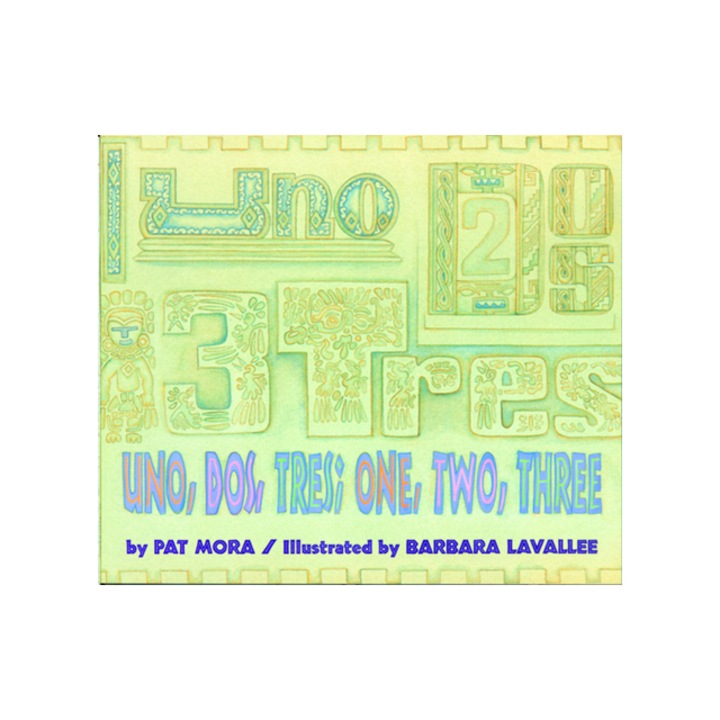 Uno, Dos, Tres / one, two, three, Pat Mora