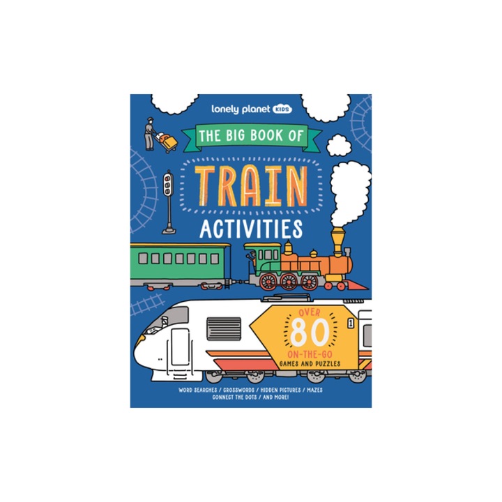 Lonely Planet the Big Book of Train Activities 1, Laura Baker