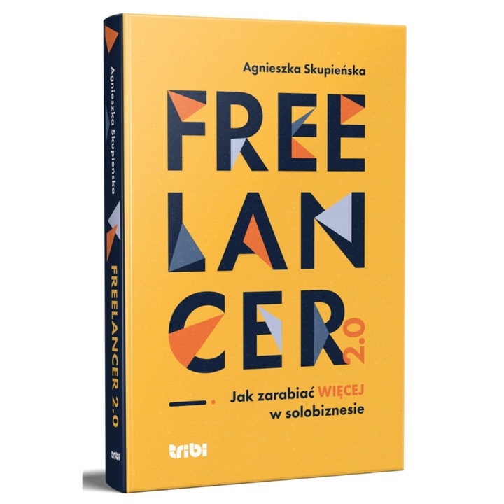 Cartea Freelancer 2.0, CARUNO, Hogyan keress többet a szólóvállalkozásban, 2023