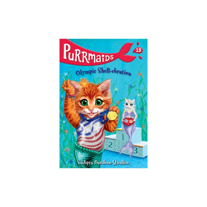 Purrmaids #15 Olympic Shell-Ebration, Sudipta Bardhan-Quallen