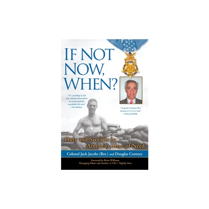 If Not Now, When? Duty and Sacrifice in America's Time of Need, Jack Jacobs, Douglas Century