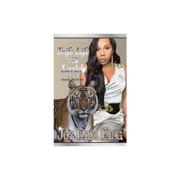 Trife Life To Lavish Part 3 Family Blood Ties, Joy Deja King