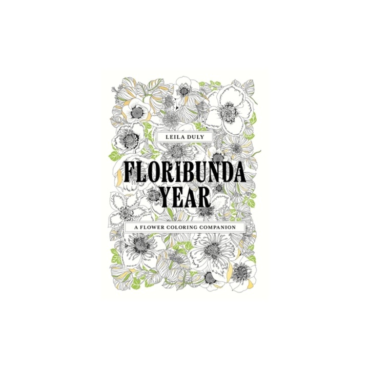 Floribunda Year A Flower Coloring Companion, Leila Duly