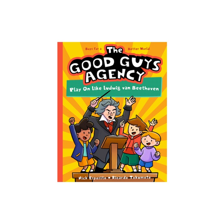 The Good Guys Agency Play on Like Ludwig Van Beethoven Boys for a Better World, Nick Esposito
