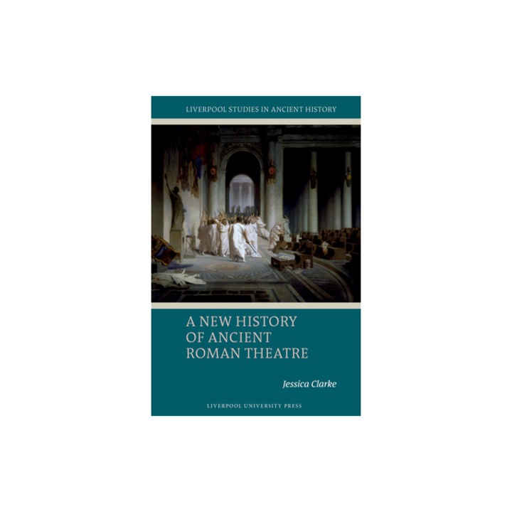 A New History of Ancient Roman Theatre, Jessica Clarke