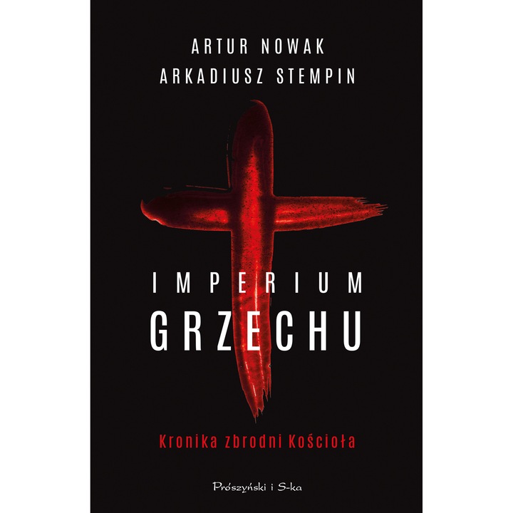 Imperium grzechu Kronika zbrodni Kościoła - Artur Nowak, Arkadiusz Stempin