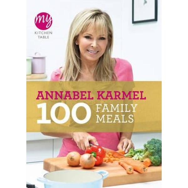 My Kitchen Table: 100 Family Meals