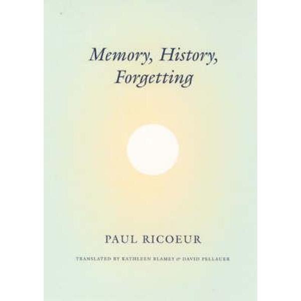 Memory, History, Forgetting