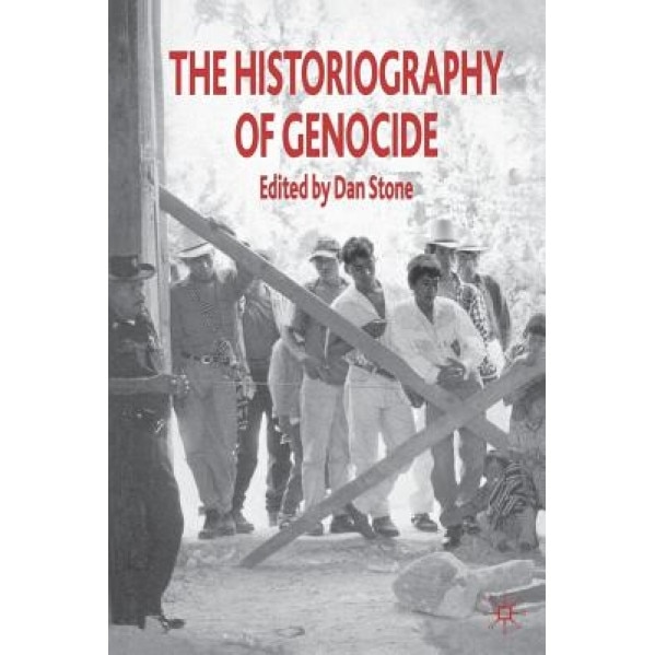 The Historiography of Genocide,