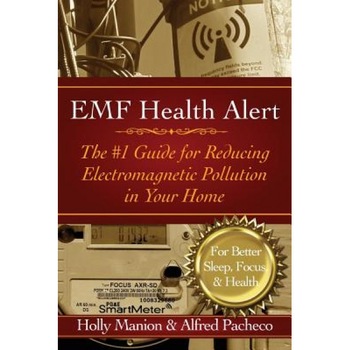Emf Health Alert: The #1 Guide for Reducing Electromagnetic Pollution for Better Sleep, Better Focus, & Better Health, Holly Manion (Author) Emf Health Alert: The #1 Guide for Reducing Electromagnetic Pollution for Better Sleep, Better Focus, & Better Health, Holly Manion (Author)