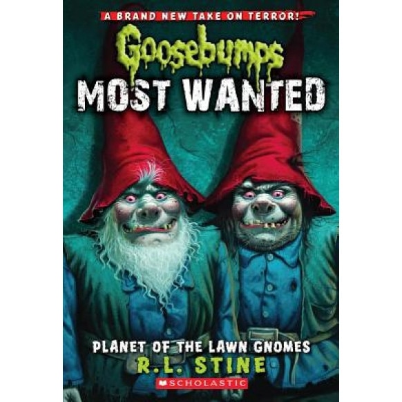Goosebumps Most Wanted #1: Planet of the Lawn Gnomes, R. L. Stine (Author)