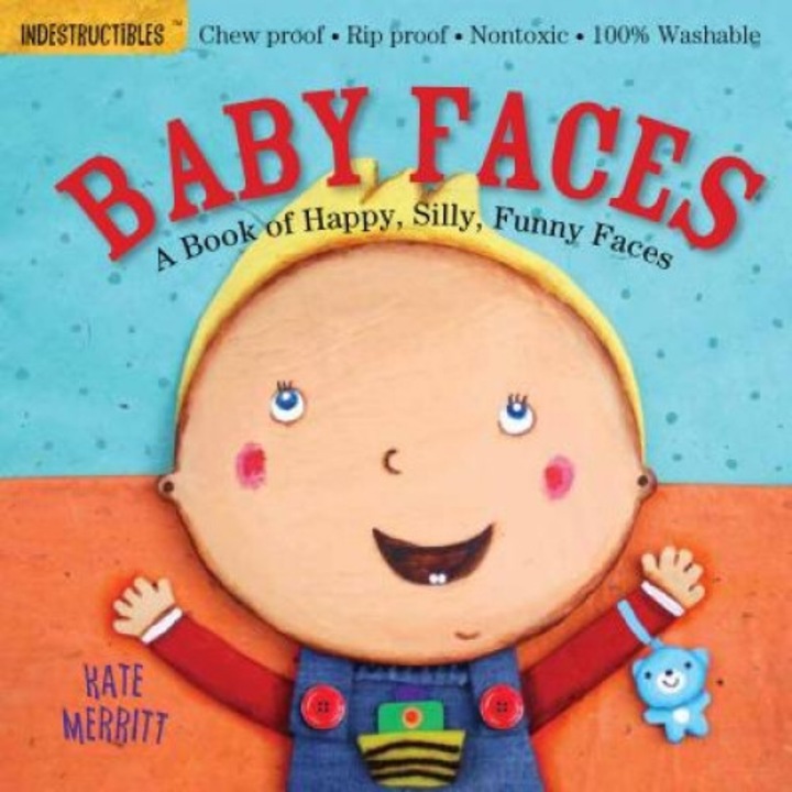 Indestructibles: Baby Faces, Kate Merritt (Illustrator)