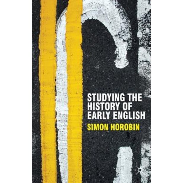 Studying the History of Early English, Simon Horobin (Author)
