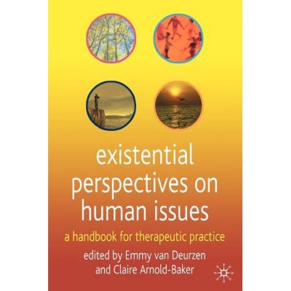 Existential Perspectives on Human Issues: A Handbook for Therapeutic Practice, Emmy Van Deurzen (Editor)
