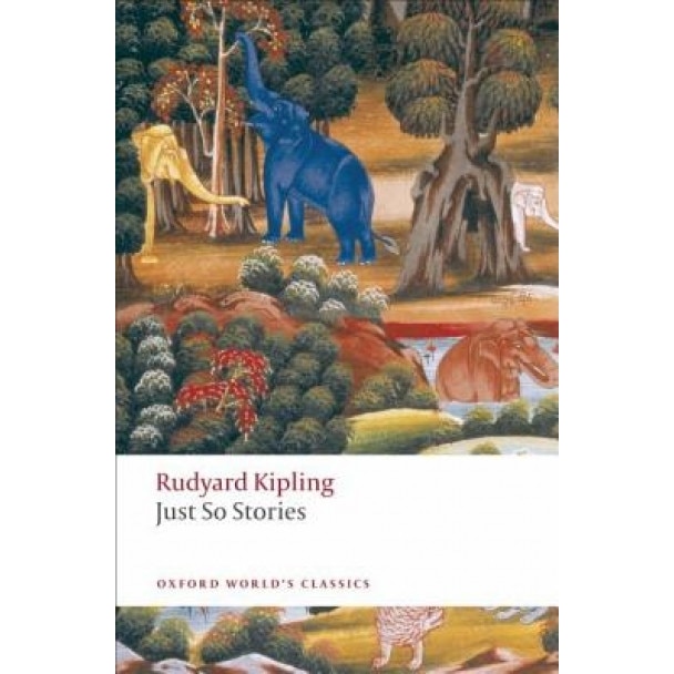 Just So Stories: For Little Children, Rudyard Kipling