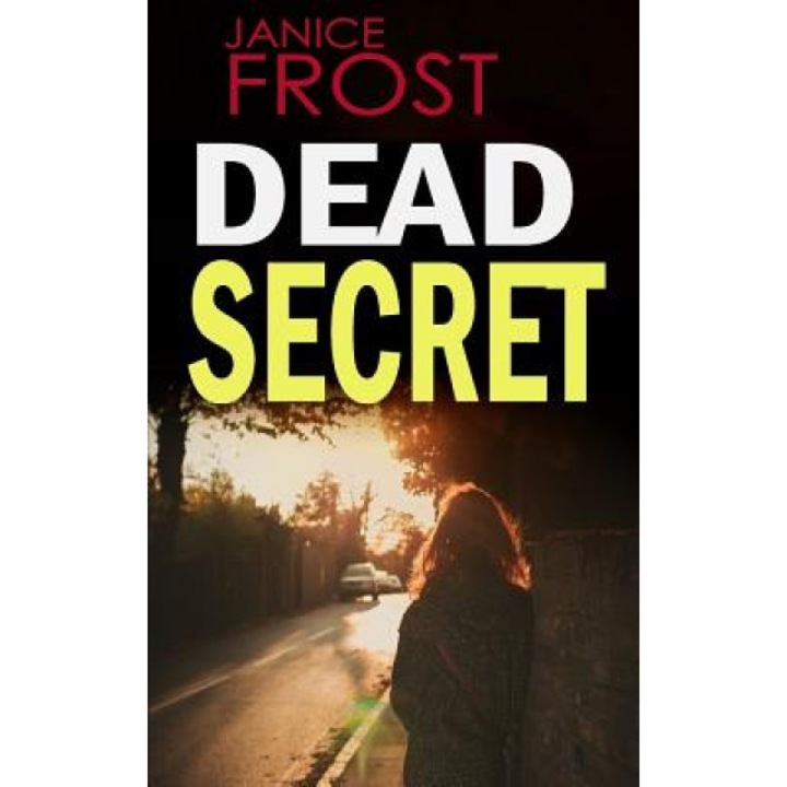 Dead Secret: A Gripping Detective Thriller Full of Suspense, Janice Frost (Author)