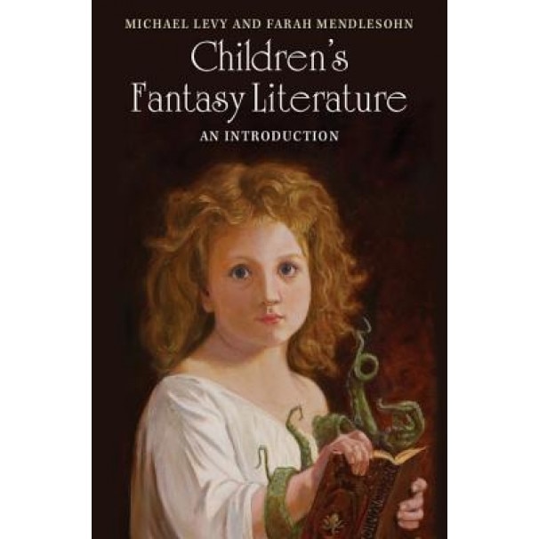 Children's Fantasy Literature: An Introduction, Michael Levy (Author)
