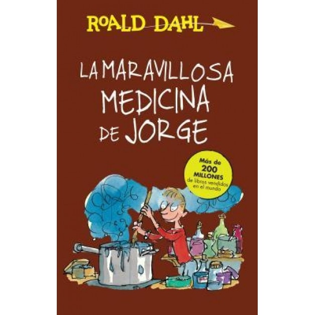 La Maravillosa Medicina de Jorge / George's Marvelous Medicine, Roald Dahl (Author)