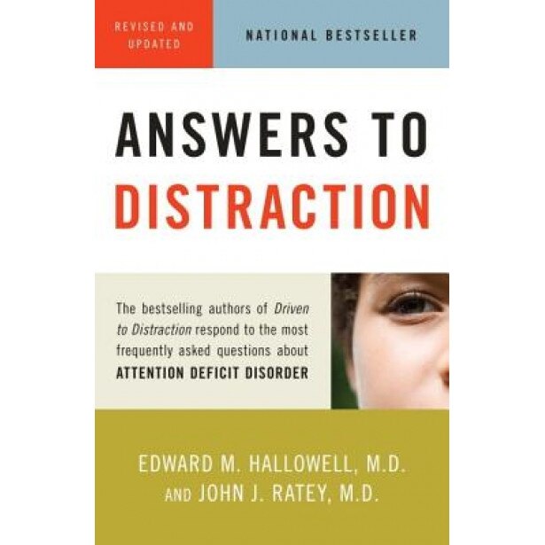 Answers to Distraction, Edward M. Hallowell, John J. Ratey