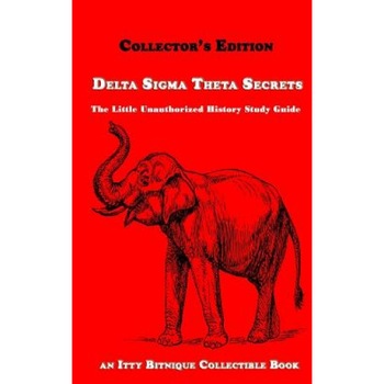 Delta SIGMA Theta Secrets: The Little Unauthorized History Study Guide, Itty Bitnique (Author) Delta SIGMA Theta Secrets: The Little Unauthorized History Study Guide, Itty Bitnique (Author)