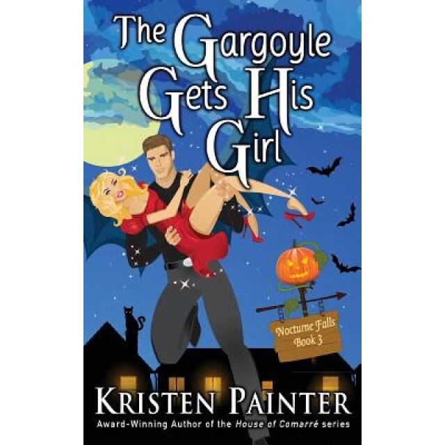 The Gargoyle Gets His Girl, Kristen Painter (Author)