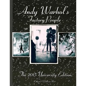 Andy Warhol's Factory People the 2015 University Edition: Welcome to the Silver Factory, Speeding Into the Future, Your 15 Minutes Are Up, MS Catherine O'Sullivan Shorr (Author) Andy Warhol's Factory People the 2015 University Edition: Welcome to the Silver Factory, Speeding Into the Future, Your 15 Minutes Are Up, MS Catherine O'Sullivan Shorr (Author)