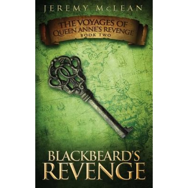 Blackbeard's Revenge: Book 2 Of: The Voyages of Queen Anne's Revenge, MR Jeremy S. McLean (Author)