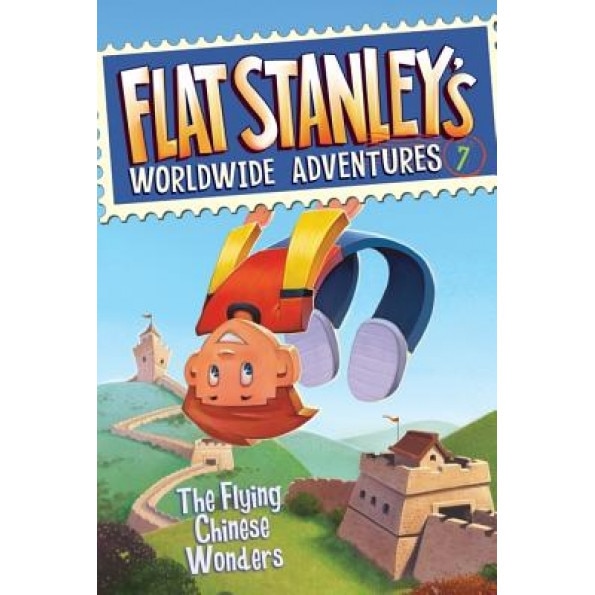 Flat Stanley's Worldwide Adventures #7: The Flying Chinese Wonders, Jeff Brown, Josh Greenhut