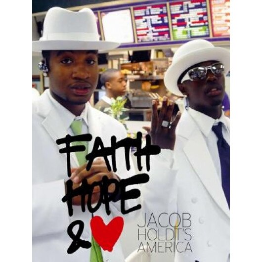 Faith, Hope & Love: Jacob Holdt's America,