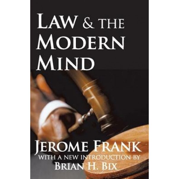 Law and the Modern Mind, Jerome Frank (Author)