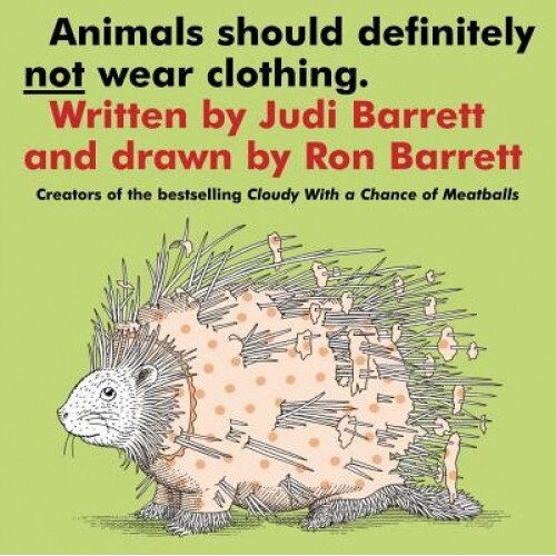 Animals Should Definitely Not Wear Clothing, Judi Barrett (Author)