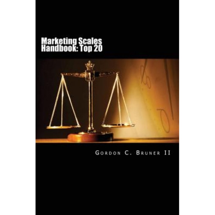 Marketing Scales Handbook: The Top 20 Multi-Item Measures Used in Consumer Research - Dr Gordon C. Bruner II (Author)