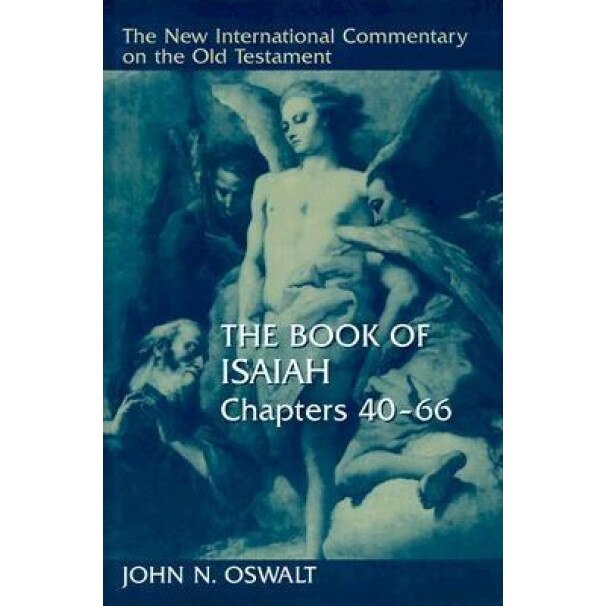 The Book of Isaiah, Chapters 4066, John N. Oswalt