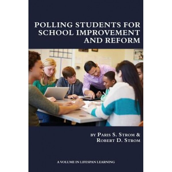 Polling Students for School Improvement and Reform, Paris S. Strom (Author)