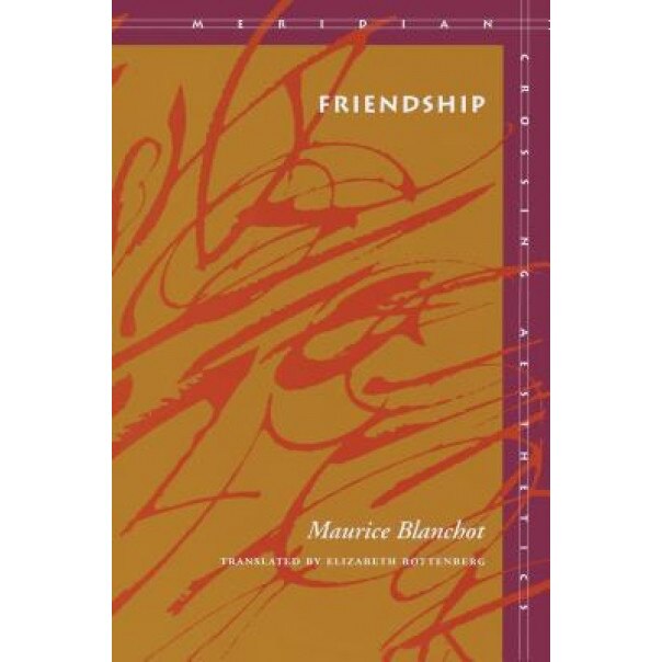 Friendship, Maurice Blanchot (Author)