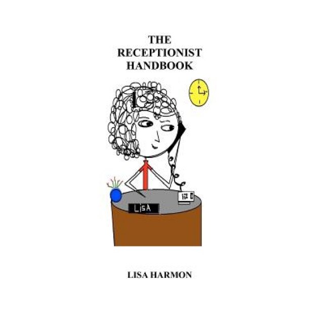 The Receptionist Handbook, Lisa Harmon (Author)
