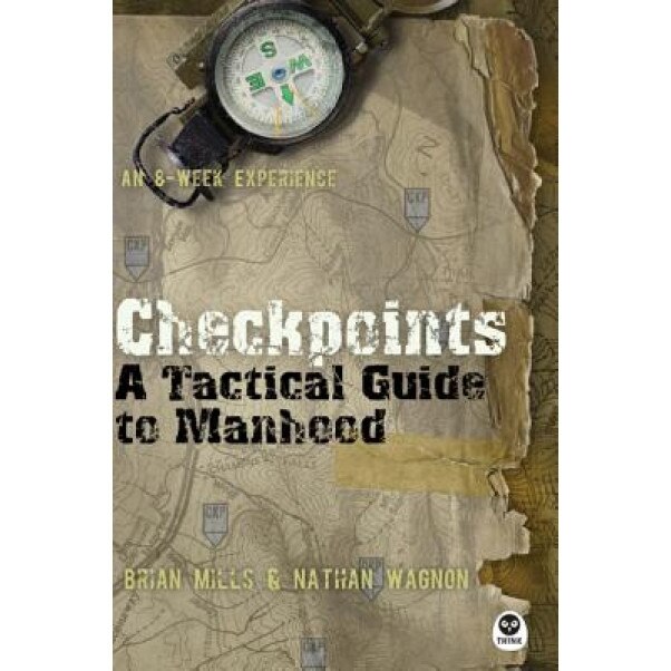 Checkpoints: A Tactical Guide to Manhood, Brian Mills (Author)