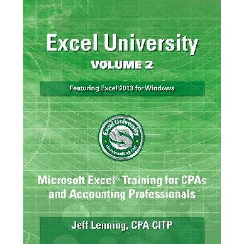 Excel University Volume 2 - Featuring Excel 2013 for Windows - Jeff Lenning (Author)