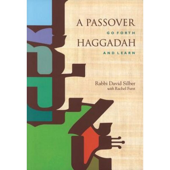 A Passover Haggadah: Go Forth and Learn, David Silber (Author)