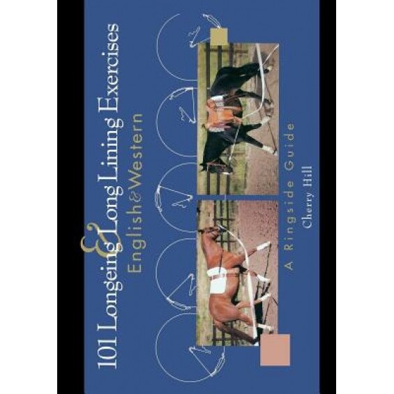 101 Longeing & Long Lining Exercises: English & Western, Cherry Hill