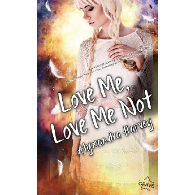 Love Me, Love Me Not, Alyxandra Harvey (Author)