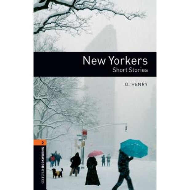 The Oxford Bookworms Library: New Yorkers: Short Stories Level 2, Diane Mowat, O. Henry