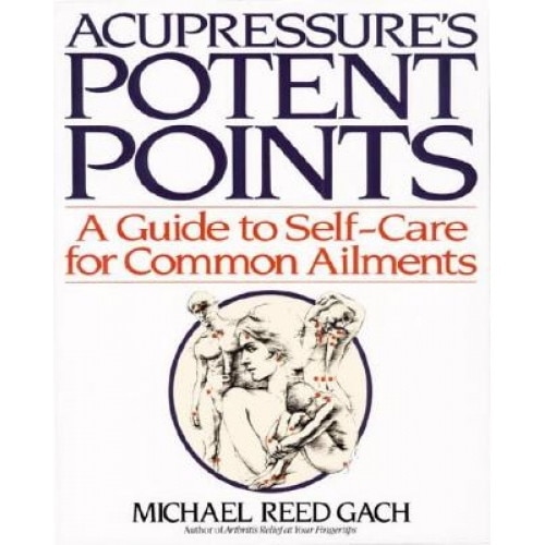 Acupressures Potent Points, Michael Reed Gach, Gach