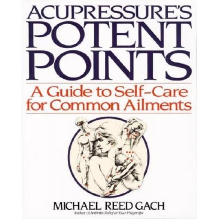 Acupressures Potent Points, Michael Reed Gach, Gach