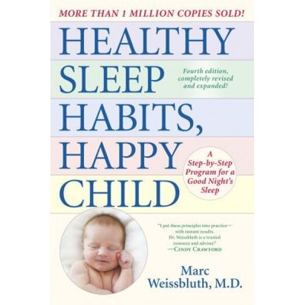 Healthy Sleep Habits, Happy Child: A Step-By-Step Program for a Good Night's Sleep, Marc Weissbluth (Author)
